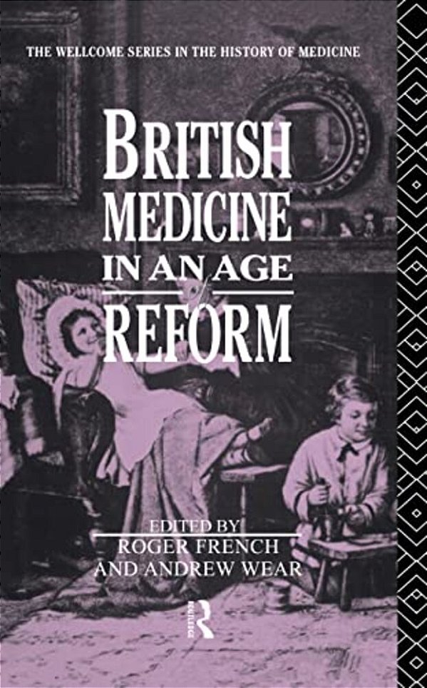 British Medicine In An Age Of Reform-..