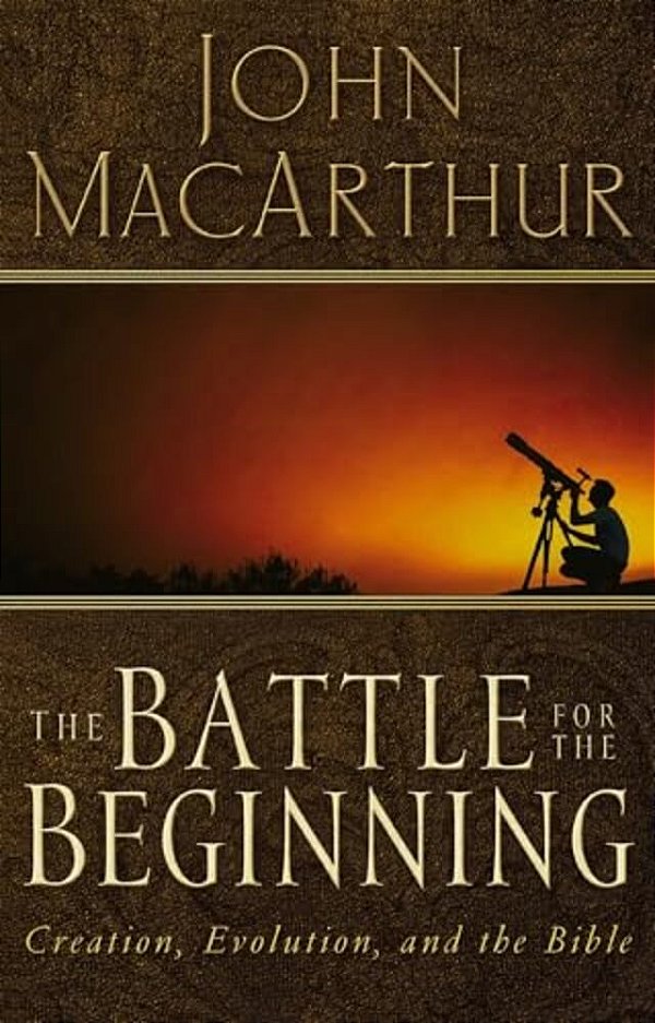 The Battle For The Beginning: The Bible On Creation And The Fall Of Adam-..