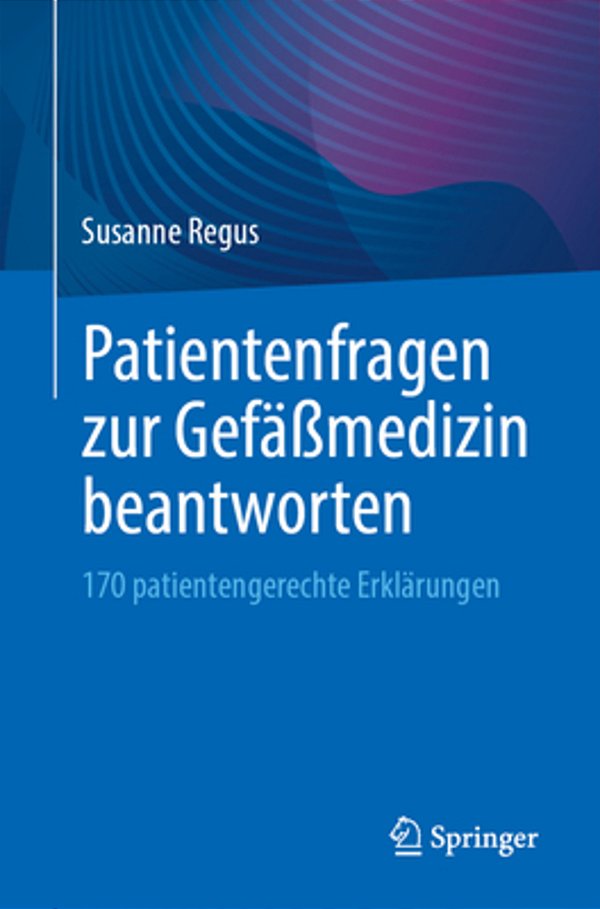 Patientenfragen Zur Gefäßmedizin Beantworten: 170 Patientengerechte Erklärungen-..