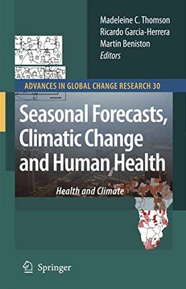 Seasonal Forecasts, Climatic Change And Human Health: Health And Climate-..