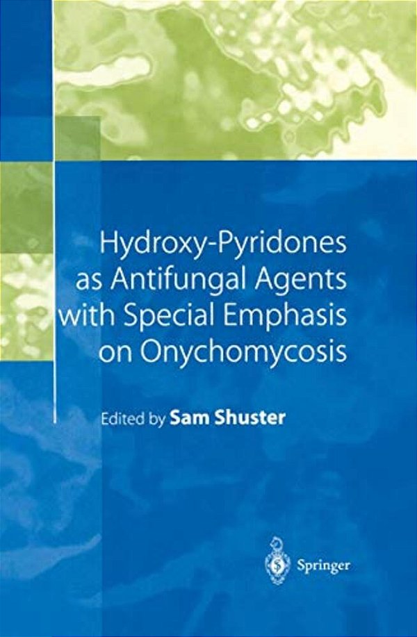 Hydroxy-Pyridones As Antifungal Agents With Special Emphasis On Onychomycosis-..
