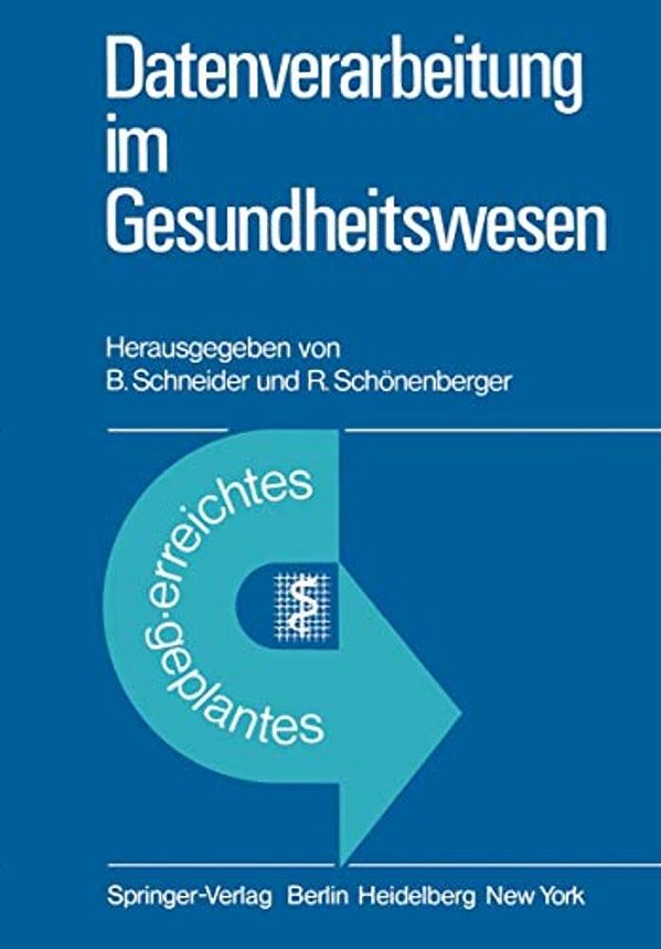 Datenverarbeitung Im Gesundheitswesen: Erreichtes Und Geplantes-..