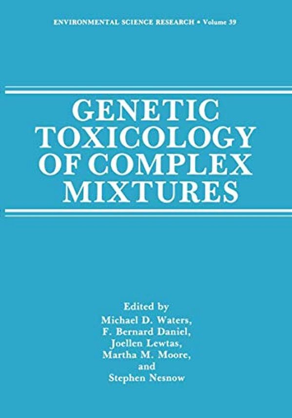 Genetic Toxicology Of Complex Mixtures-..