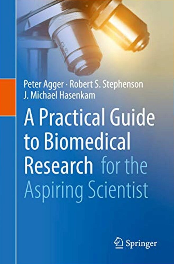 A Practical Guide To Biomedical Research: For The Aspiring Scientist-..