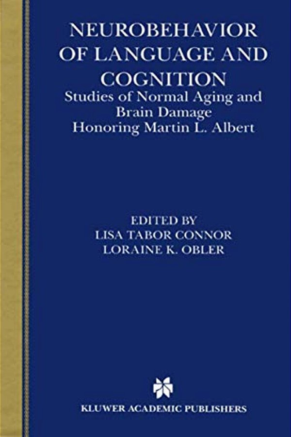 Neurobehavior Of Language And Cognition: Studies Of Normal Aging And Brain Damage-..