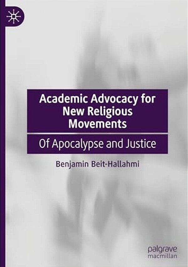 Academic Advocacy For New Religious Movements: Of Apocalypse And Justice-..