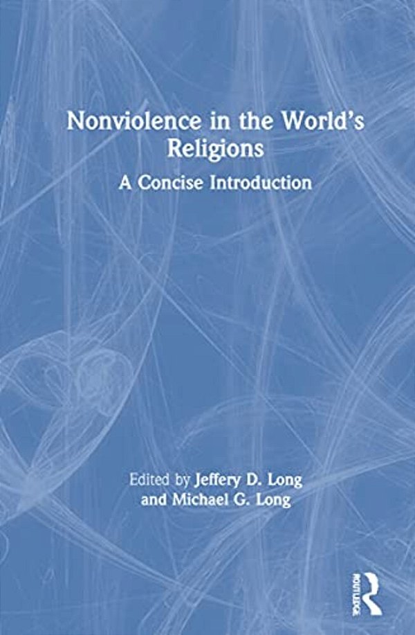 Nonviolence In The World's Religions: A Concise Introduction-..