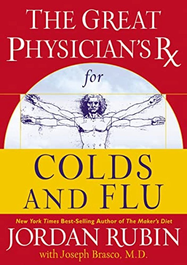 The Great Physician's Rx For Colds And Flu: 4-..