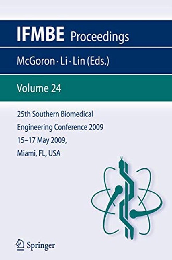 25Th Southern Biomedical Engineering Conference 2009; 15 - 17 May, 2009, Miami, Florida, USA-..