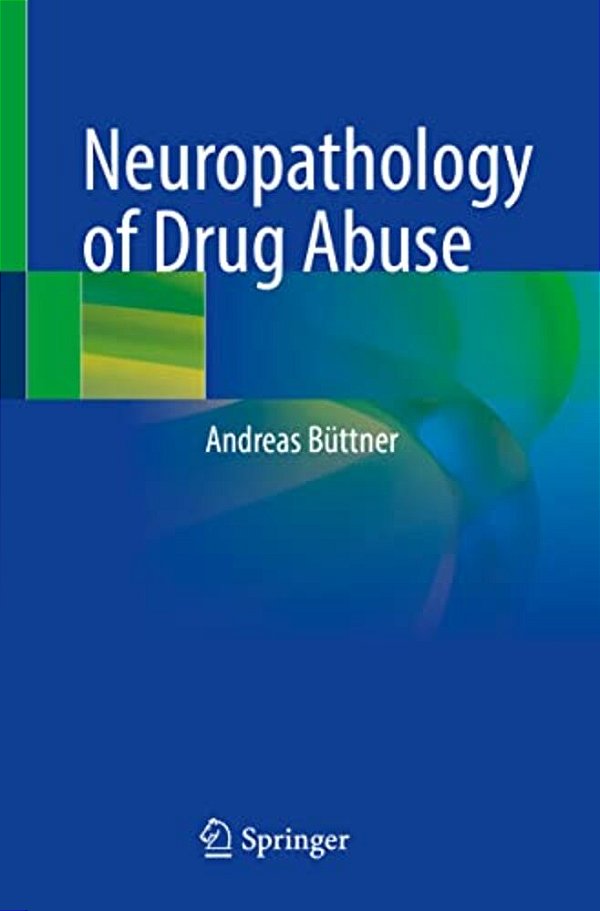 Neuropathology Of Drug Abuse-..