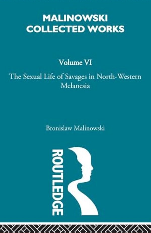 The Sexual Lives Of Savages: [1932/1952]-..