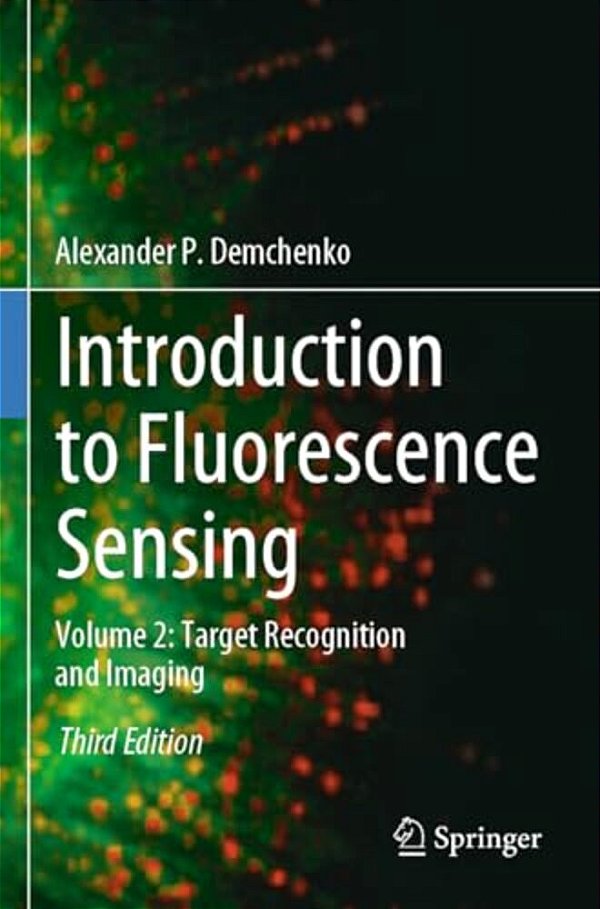 Introduction To Fluorescence Sensing: Volume 2: Target Recognition And Imaging-..