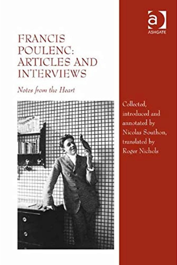Francis Poulenc: Articles And Interviews: Notes From The Heart-..