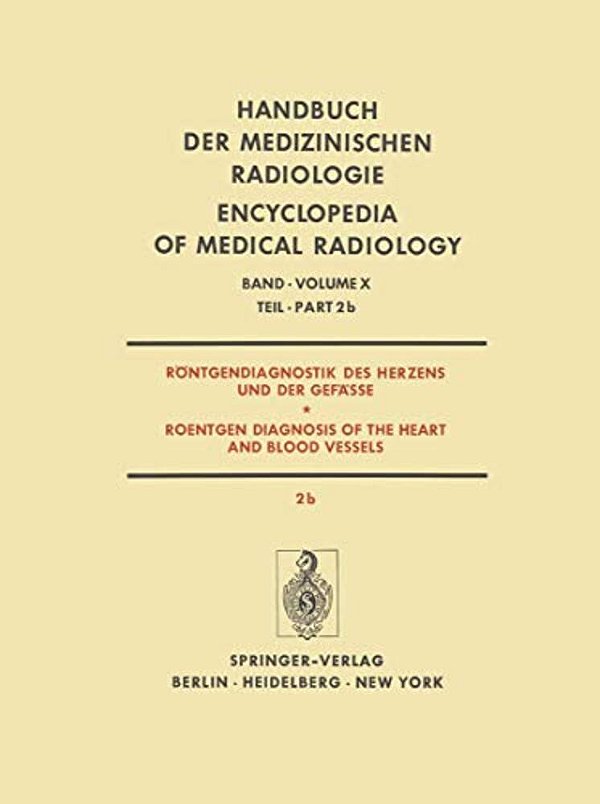 Röntgendiagnostik Des Herzens Und Der Gefässe/Roentgen Diagnosis Of The Heart And Blood Vessels-..