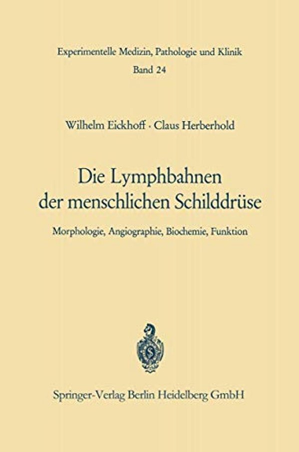 Die Lymphobahnen Der Menschlichen Schilddrüse: Morphologie, Angiographie, Biochemie, Funktion-..