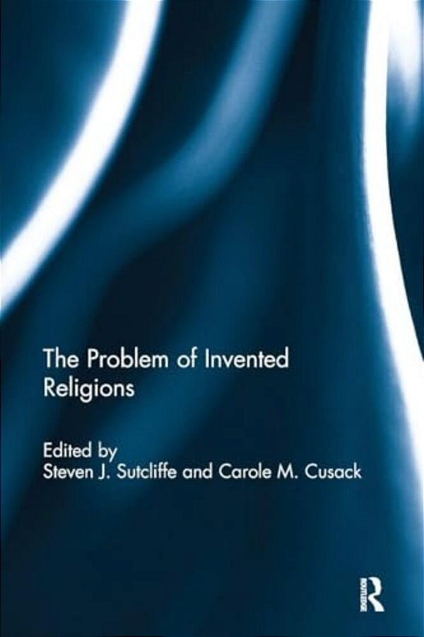 The Problem Of Invented Religions-..