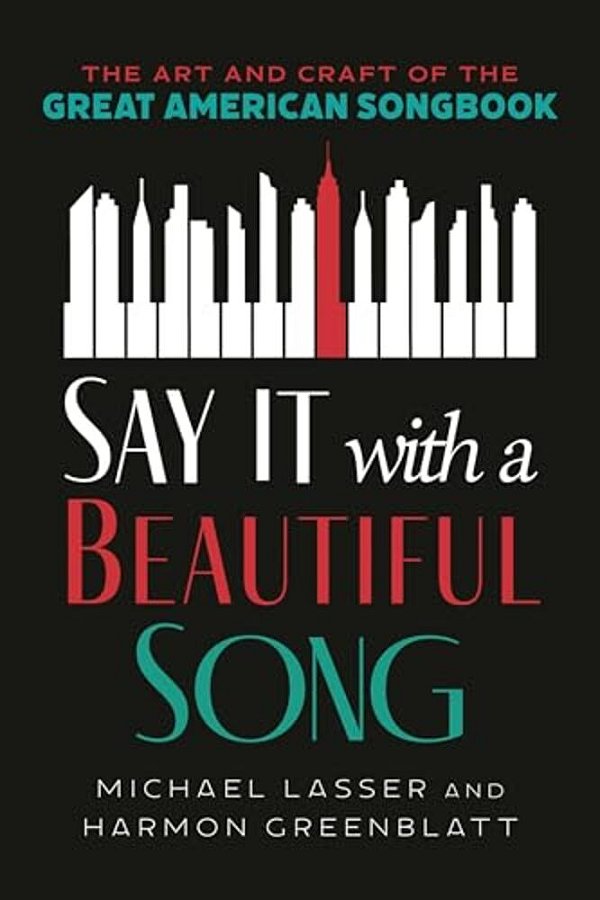 Say It With A Beautiful Song: The Art And Craft Of The Great American Songbook-..