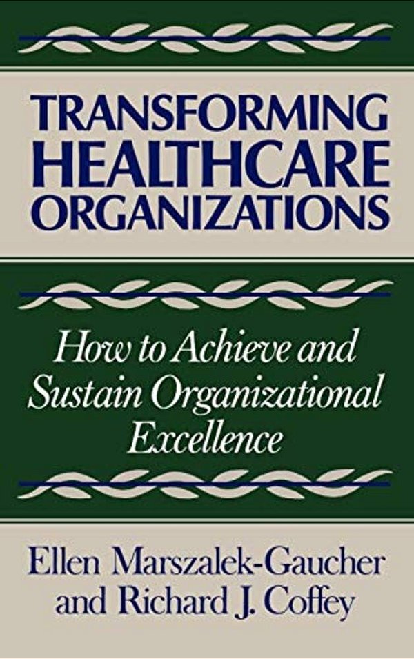 Transforming Healthcare Organizations-..