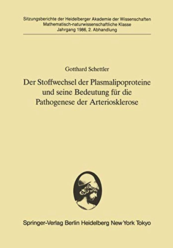 Der Stoffwechsel Der Plasmalipoproteine Und Seine Bedeutung Für Die Pathogenese Der Arteriosklerose: Vorgetragen In Der Sitzung Vom 6. Juli 1985-..