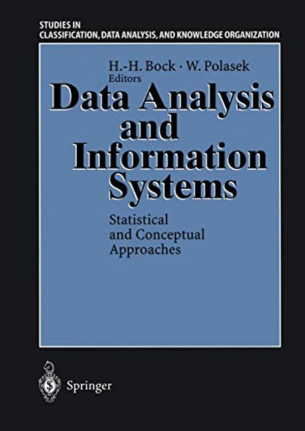 Data Analysis And Information Systems: Statistical And Conceptual Approaches Proceedings Of The 19Th Annual Conference Of The Gesellschaft Für Klassif-..