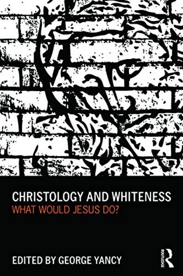 Christology And Whiteness: What Would Jesus Do?-..