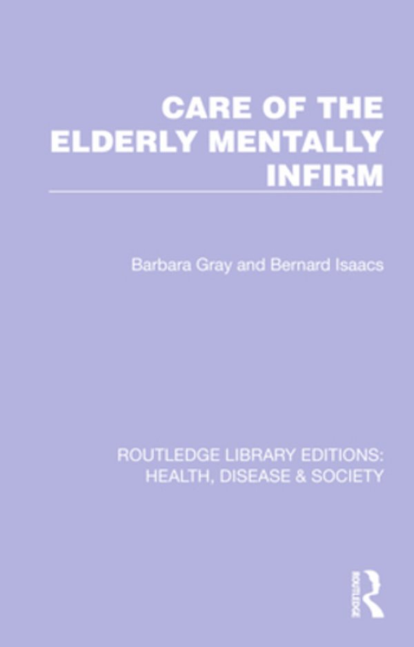 Care Of The Elderly Mentally Infirm-..