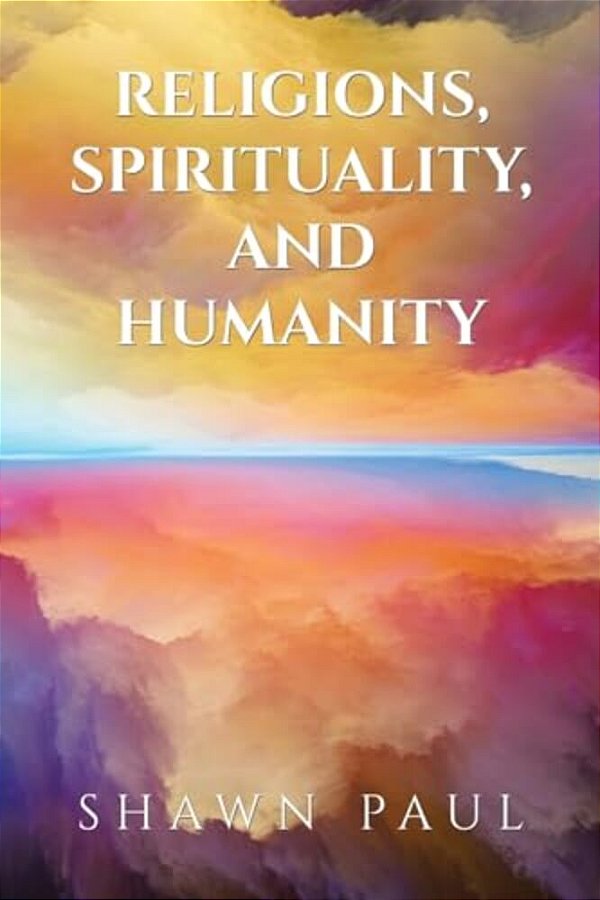 Religions, Spirituality, And Humanity-..