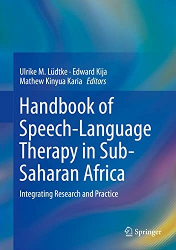 Handbook Of Speech-Language Therapy In Sub-Saharan Africa: Integrating Research And Practice-..