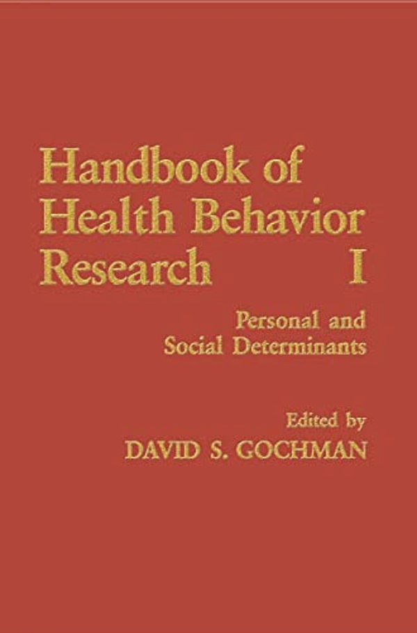 Handbook Of Health Behavior Research I: Personal And Social Determinants-..