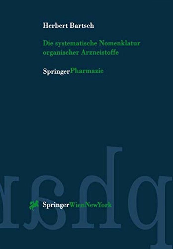 Die Systematische Nomenklatur Organischer Arzneistoffe-..