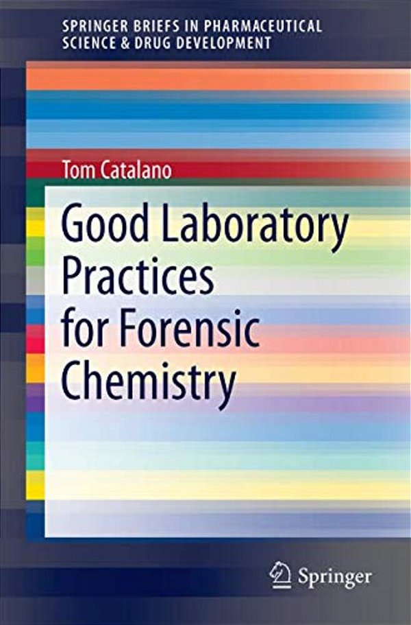 Good Laboratory Practices For Forensic Chemistry-..