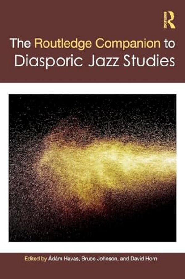 The Routledge Companion To Diasporic Jazz Studies-..