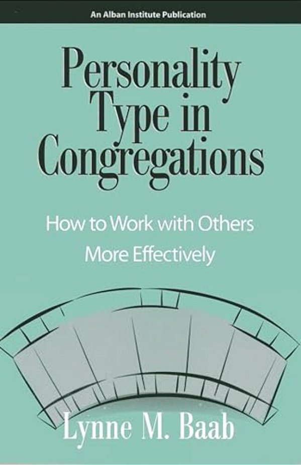 Personality Type In Congregations: How To Work With Others More Effectively-..