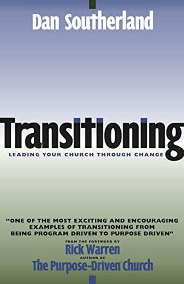 Transitioning: Leading Your Church Through Change-..