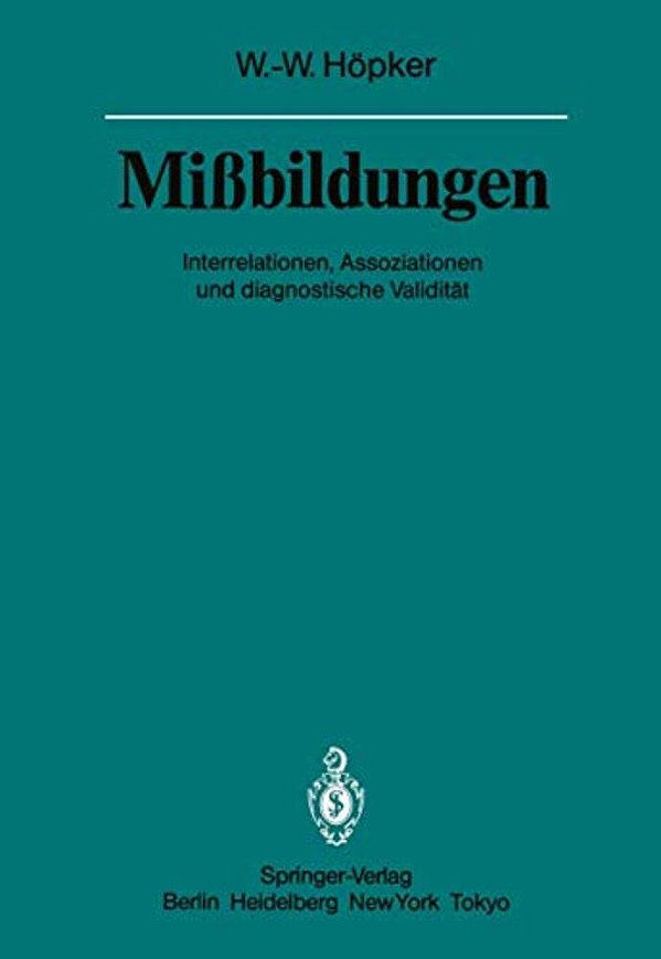 Mißbildungen: Interrelationen, Assoziationen Und Diagnostische Validität-..