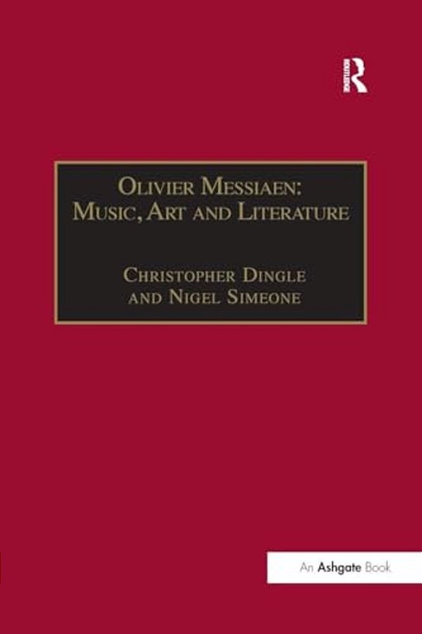 Olivier Messiaen: Music, Art And Literature-..