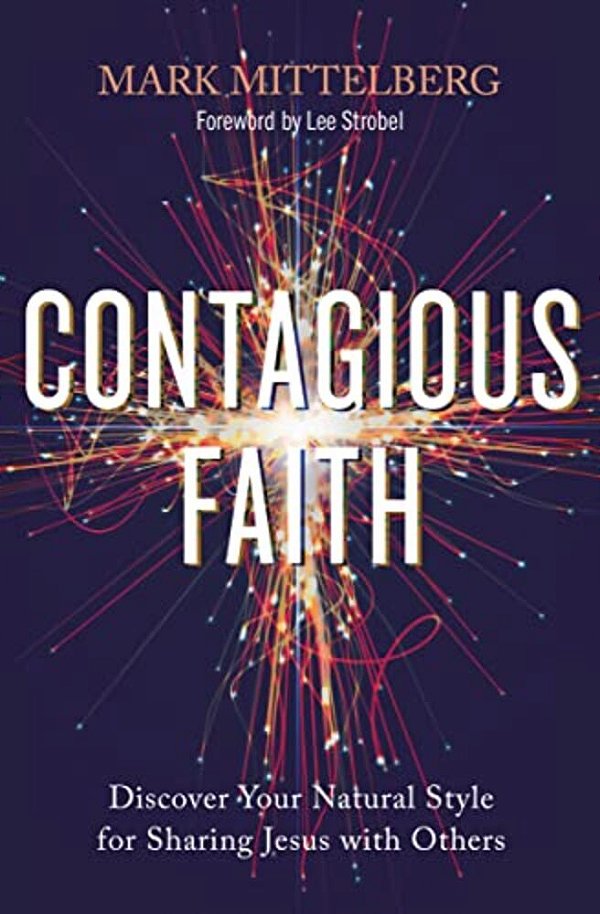 Contagious Faith: Discover Your Natural Style For Sharing Jesus With Others-..