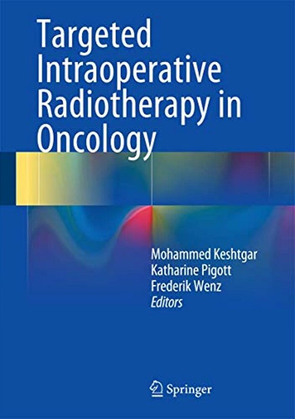 Targeted Intraoperative Radiotherapy In Oncology-..