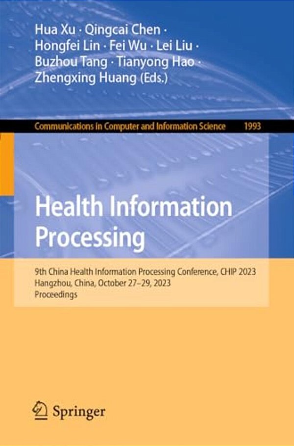Health Information Processing: 9Th China Health Information Processing Conference, Chip 2023, Hangzhou, China, October 27-29, 2023, Proceedings-..