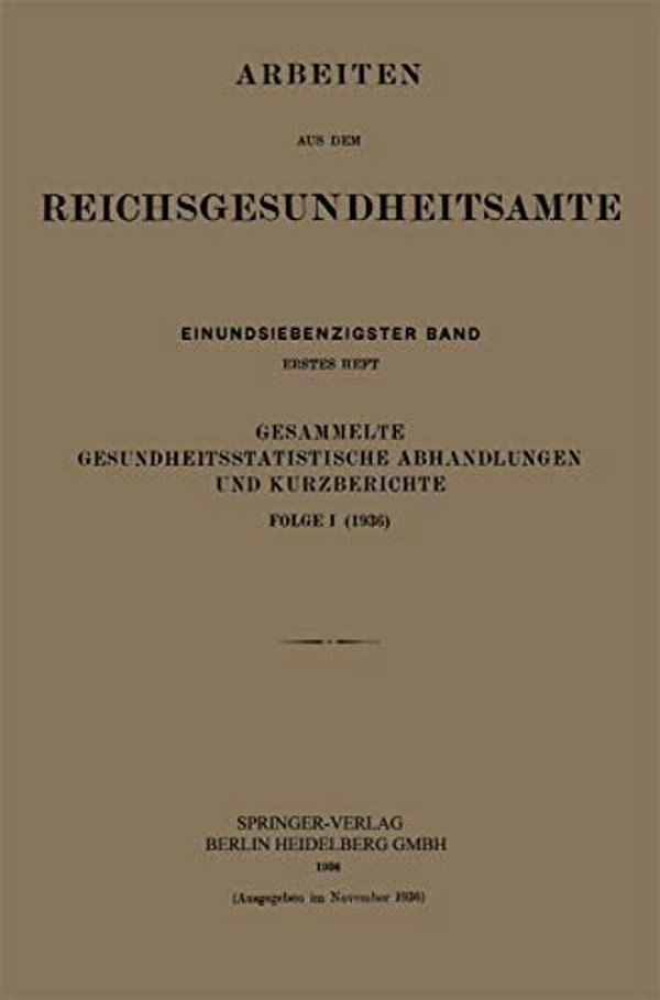 Gesammelte Gesundheitsstatistische Abhandlungen Und Kurzberichte: Folge I (1936)-..