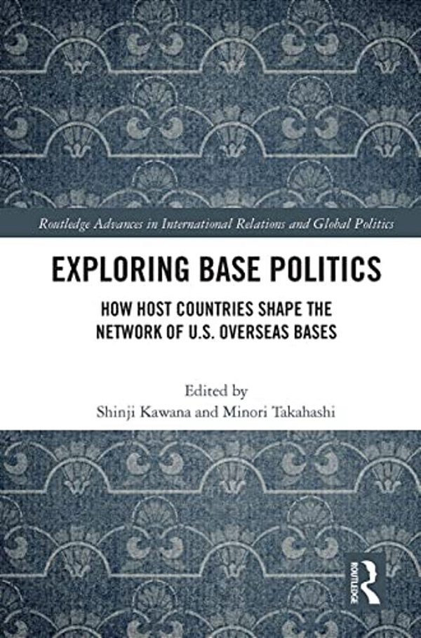 Exploring Base Politics: How Host Countries Shape The Network Of U. S. Overseas Bases-..