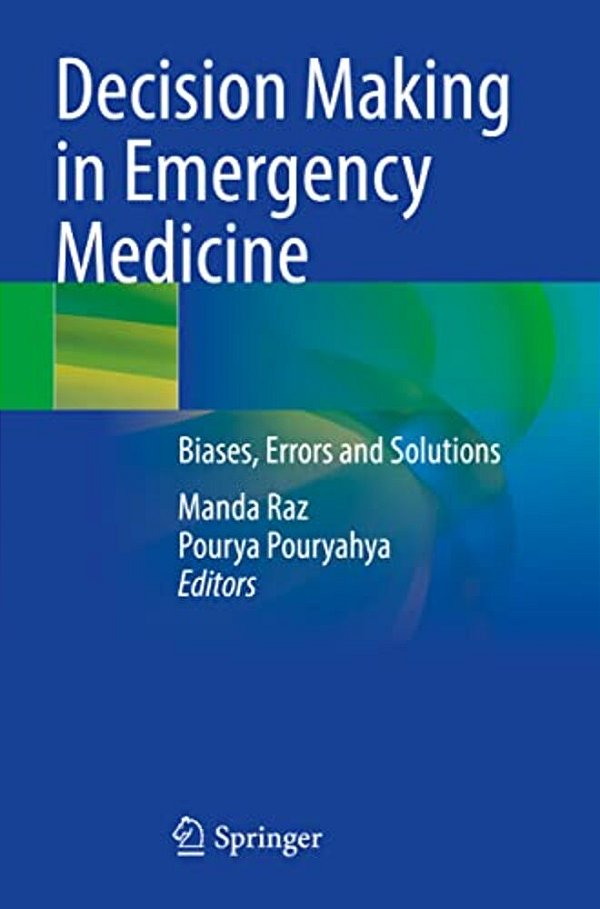 Decision Making In Emergency Medicine: Biases, Errors And Solutions-..