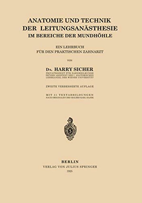 Anatomie Und Technik Der Leitungsanästhesie Im Bereiche Der Mundhöhle: Ein Lehrbuch Für Den Praktischen Zahnarzt-..