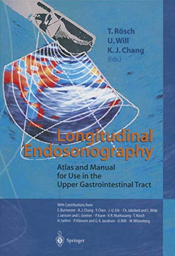 Longitudinal Endosonography: Atlas And Manual For Use In The Upper Gastrointestinal Tract-..