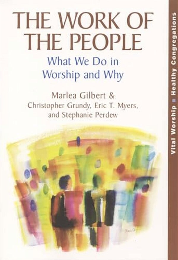 Work Of The People: What We Do In Worship And Why-..