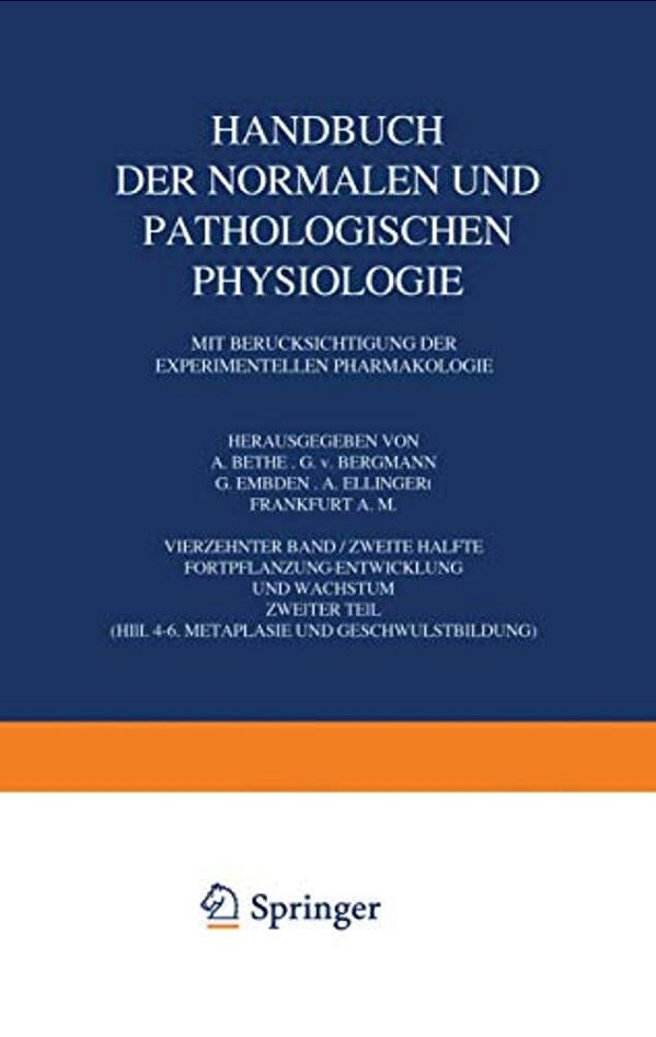 Handbuch Der Normalen Und Pathologischen Physiologie Fortpflanzung Entwicklung Und Wachstum: 14. Band/Zweite Hälfte Mit Berücksichtigung Der Experimen-..