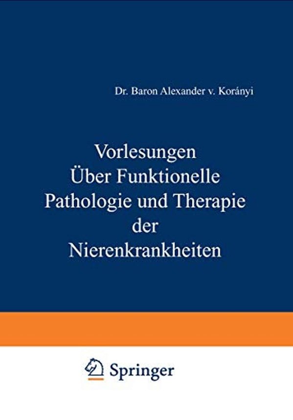 Vorlesungen Über Funktionelle Pathologie Und Therapie Der Nierenkrankheiten-..