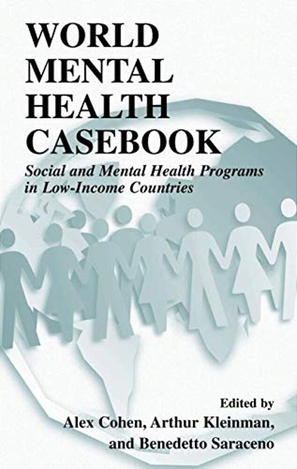 World Mental Health Casebook: Social And Mental Health Programs In Low-Income Countries-..
