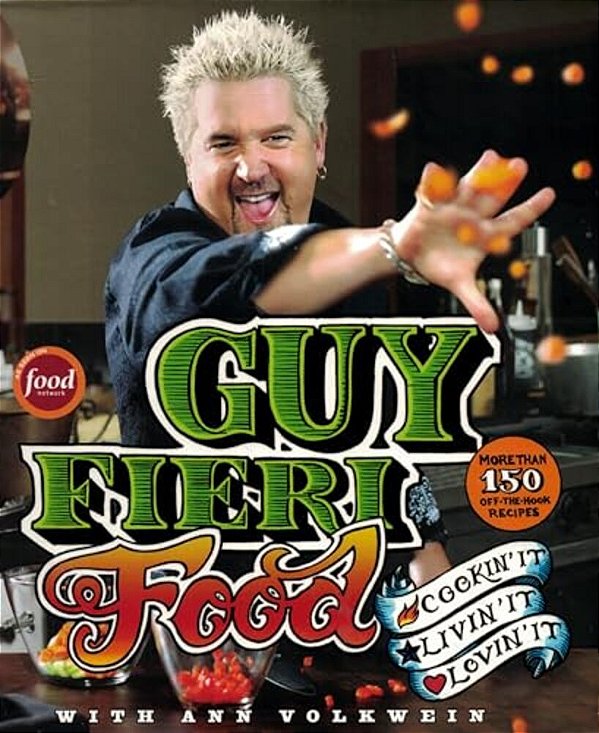 Guy Fieri Food: Cookin' It, Livin' It, Lovin' It-..