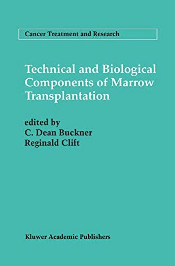 Technical And Biological Components Of Marrow Transplantation-..